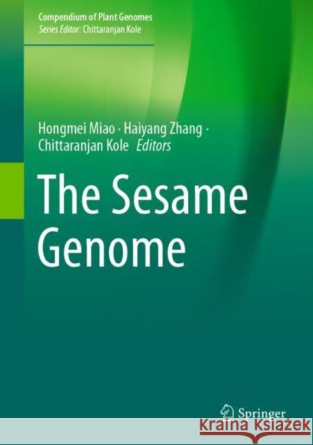 The Sesame Genome Hongmei Miao Haiyang Zhang Chittaranjan Kole 9783319980973 Springer - książka