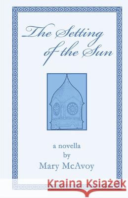 The Setting of the Sun Mary McAvoy 9780615604619 Syntax and Style - książka