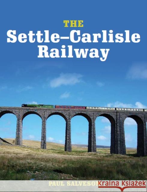 The Settle-Carlisle Railway Paul Salveson 9781785006371 The Crowood Press Ltd - książka