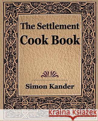 The Settlement Cook Book (1910) Simon Kander 9781594622564 Book Jungle - książka