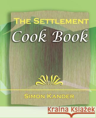 The Settlement Cook Book (1910) Simon Kander 9781594622793 Book Jungle - książka