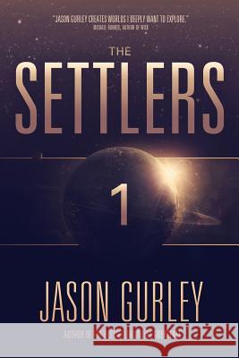 The Settlers Jason Gurley 9781494368807 Createspace - książka