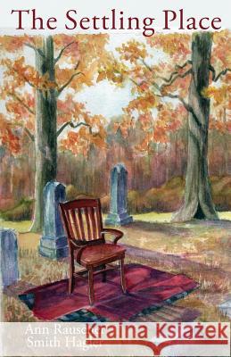 The Settling Place Ann Rauscher Smith Hagler 9780991490721 Cordelia Hollis Publishing - książka