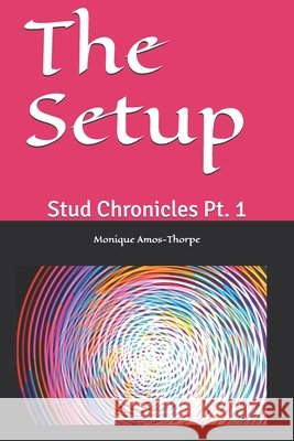 The Setup Thorpe, Catrina, Amos-Thorpe, Monique 9798668254071 Independently Published - książka