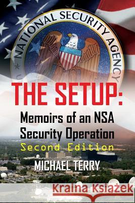 The Setup: Memoirs of an NSA Security Operation, Second Edition Michael Terry 9780557292479 Lulu.com - książka