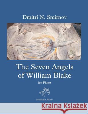 The Seven Angels of William Blake: for Piano Dmitri N. Smirnov 9781096089285 Independently Published - książka