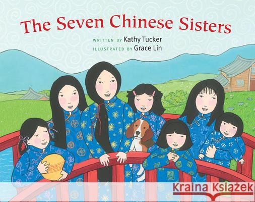 The Seven Chinese Sisters Kathy Tucker Grace Lin 9780807573105 Albert Whitman & Company - książka