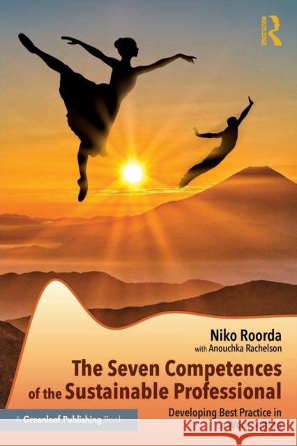 The Seven Competences of the Sustainable Professional: Developing Best Practice in a Work Setting Niko Roorda Anouchka Rachelson 9780815381303 Routledge - książka