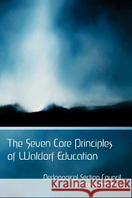 The Seven Core Principles of Waldorf Education Pedagogical Section Council Elan Leibner 9781943582099 Waldorf Publications - książka