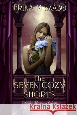 The Seven Cozy Shorts Erika M. Szabo 9781943962815 Erika M Szabo - książka