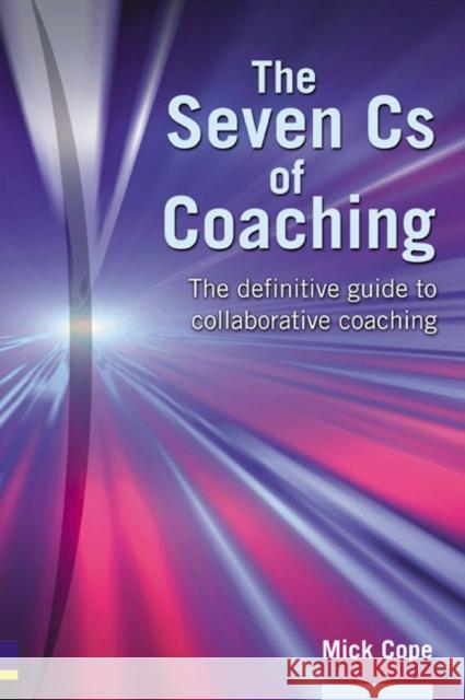The Seven Cs of Coaching: The definitive guide to collaborative coaching Mick Cope 9780273681106 Pearson Education Limited - książka