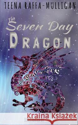 The Seven Day Dragon Teena Raffa-Mulligan Ella Mae 9780648043294 Serenity Press Pty.Ltd - książka