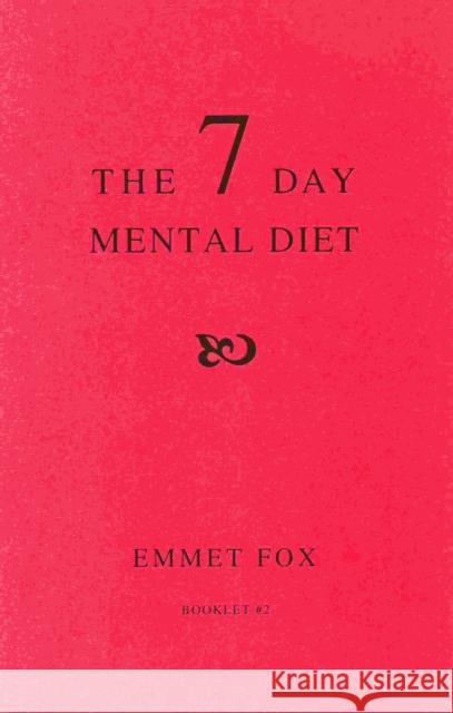 The Seven Day Mental Diet (02): How to Change Your Life in a Week Emmet Fox 9780875167381 DeVorss & Company - książka