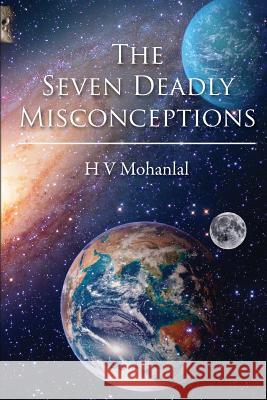 The Seven Deadly Misconceptions H. V. Mohanlal 9789352069118 Notion Press - książka