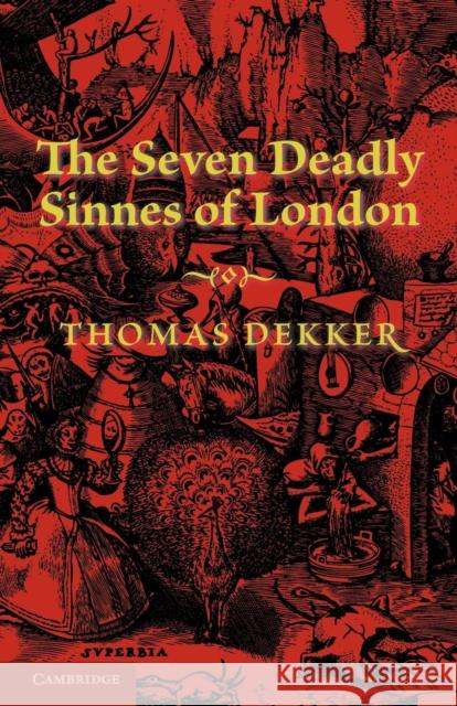 The Seven Deadly Sinnes of London. by Thomas Dekker Dekker, Thomas 9781107634404 Cambridge University Press - książka