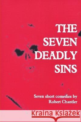The Seven Deadly Sins Robert Chantler 9780956135292 Academic Psychotherapy Press - książka