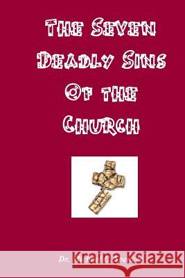 The Seven Deadly Sins Of The Church Spencer, Michael C. 9781440413599 Createspace - książka