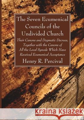 The Seven Ecumenical Councils of the Undivided Church Henry R. Percival 9781666733631 Wipf & Stock Publishers - książka