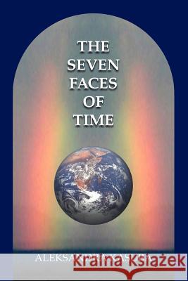 The Seven Faces of Time Aleksandra Kasuba 9780595335367 iUniverse - książka