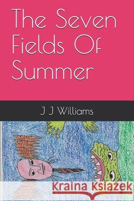 The Seven Fields Of Summer J. J. Williams 9781095401859 Independently Published - książka