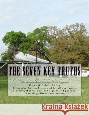 The Seven Key Truths: Teachings & History Robert Ewing Glen Ewing Pamela S. Valerio 9781495441721 Createspace - książka
