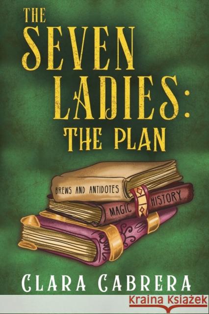 The Seven Ladies: The Plan Clara Cabrera 9781784658472 Vanguard Press - książka