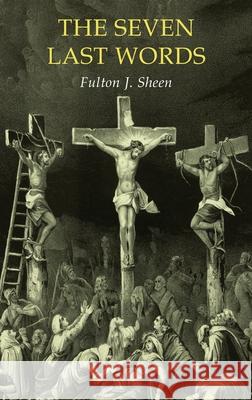 The Seven Last Words Fulton J. Sheen 9781684226849 Martino Fine Books - książka