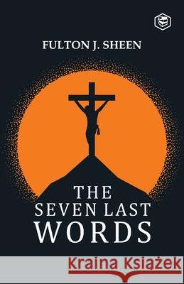 The Seven Last Words Fulton J 9789390896431 Sanage Publishing House - książka