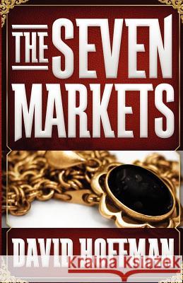 The Seven Markets David Hoffman 9780988595903 Ohbalto Media LLC - książka