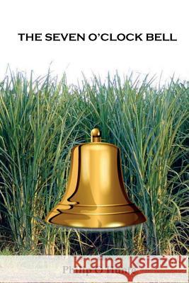 The Seven O'Clock Bell Philip O. Hunte 9781543120684 Philip O. Hunte - książka