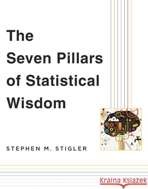 The Seven Pillars of Statistical Wisdom Stigler, Stephen M. 9780674088917 Harvard University Press - książka