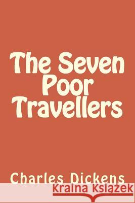 The Seven Poor Travellers Charles Dickens 9781546822158 Createspace Independent Publishing Platform - książka