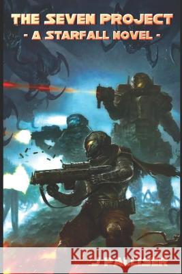The Seven Project: A Starfall Novel J Palliser 9798842644193 Independently Published - książka
