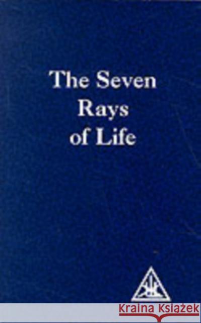 The Seven Rays of Life Alice A. Bailey 9780853301424 Lucis Press Ltd - książka