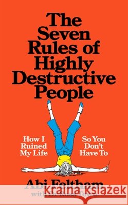The Seven Rules of Highly Destructive People Abi Feltham 9781035089123 Pan Macmillan - książka