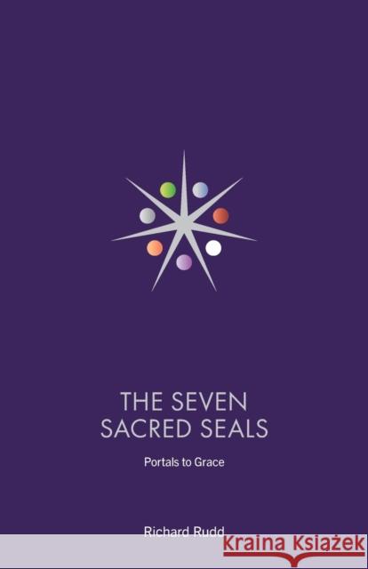 The Seven Sacred Seals: Portals To Grace Richard Rudd 9781999671044 Gene Keys Publishing - książka
