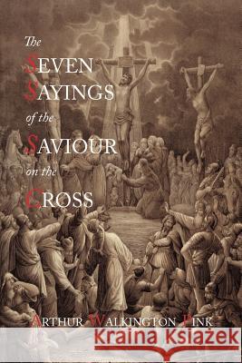 The Seven Sayings of the Saviour on the Cross Arthur Walkington Pink 9781614271406 Martino Fine Books - książka