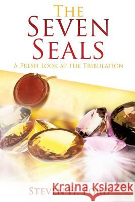 The Seven Seals Steven H Ford 9781498429061 Xulon Press - książka