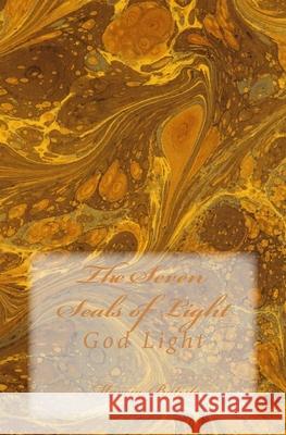 The Seven Seals of Light: God Light Marcia Batiste 9781499541601 Createspace Independent Publishing Platform - książka