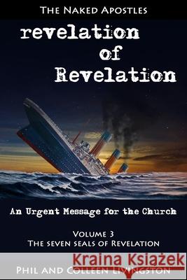 The Seven Seals of Revelation (revelation of Revelation series, Volume 3) Livingston, Colleen 9780996010269 Not Avail - książka