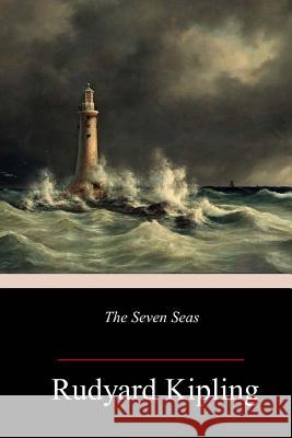 The Seven Seas Rudyard Kipling 9781984368522 Createspace Independent Publishing Platform - książka