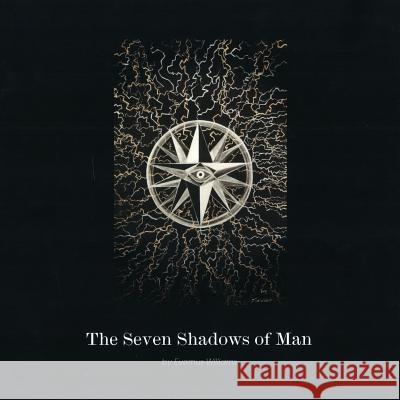 The Seven Shadows of Man Evernus Williams 9781720285649 Independently Published - książka