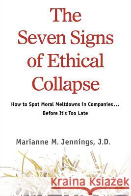 The Seven Signs of Ethical Collapse: How to Spot Moral Meltdowns in Companies... Before It's Too Late Marianne M. Jennings 9781250007735 St. Martin's Griffin - książka