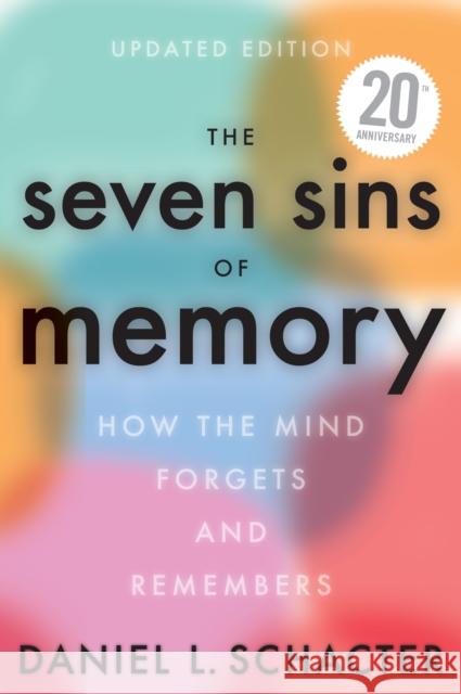 The Seven Sins of Memory Updated Edition: How the Mind Forgets and Remembers Schacter, Daniel L. 9780358325680 Mariner Books - książka