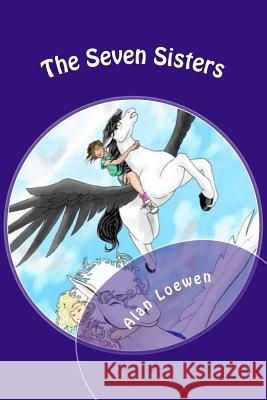 The Seven Sisters Alan Loewen 9781500699147 Createspace - książka