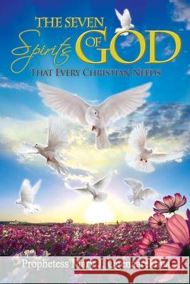 The Seven Spirits of God that Every Christian Needs Mary J. Ogenaarekhua 9781942724070 To His Glory Publishing Company - książka