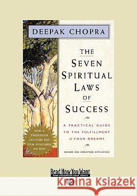 The Seven Spiritual Laws of Success: A Practical Guide to the Fulfillment of Your Dreams (EasyRead Large Edition) Chopra, Deepak 9781442973589 Readhowyouwant - książka