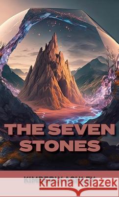 The Seven Stones Kimberly Ashley 9781960462497 Anamcara Press LLC - książka