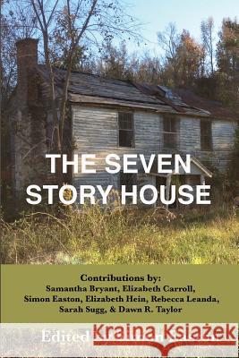 The Seven Story House Simon Easton Samantha Bryant Elizabeth Hein 9780991118533 Winterfield Press - książka