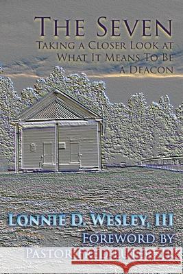 The Seven: Taking a Closer Look at What It Means To Be a Deacon Lonnie Davis Wesley 9781631995019 Energion Publications - książka